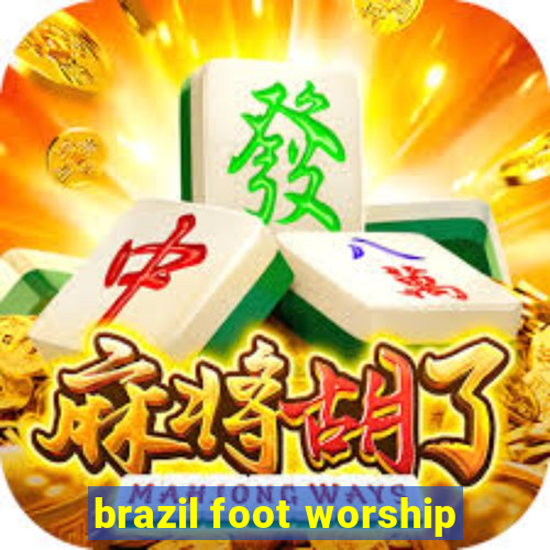 brazil foot worship